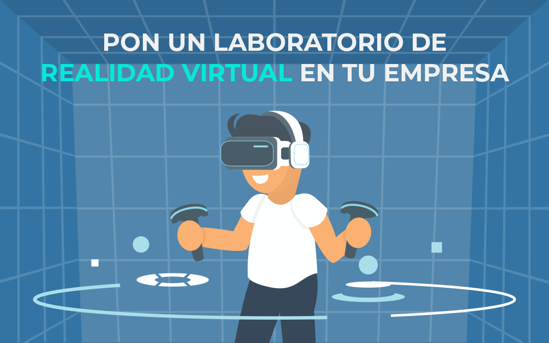 Pon un laboratorio de realidad virtual en tu empresa